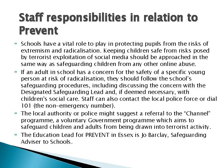 Staff responsibilities in relation to Prevent Schools have a vital role to play in