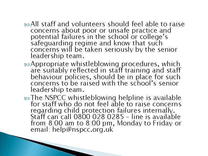  All staff and volunteers should feel able to raise concerns about poor or