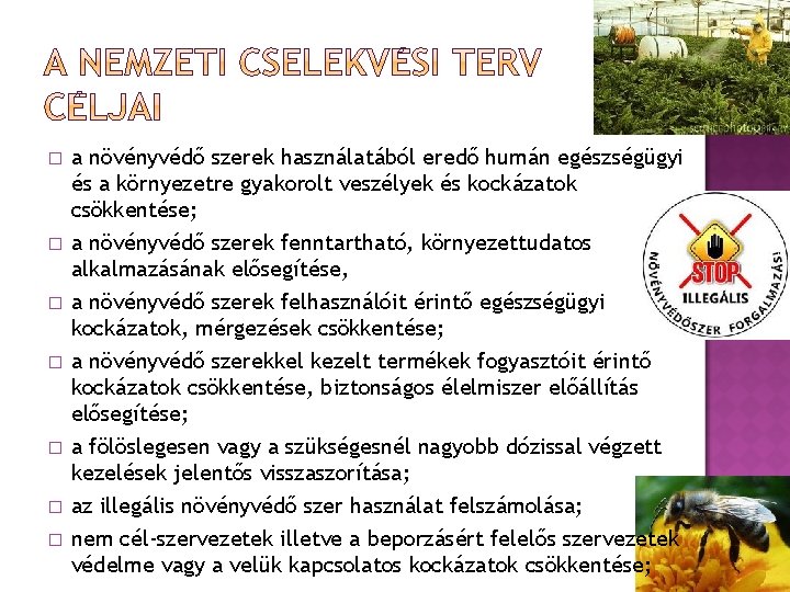 � � � � a növényvédő szerek használatából eredő humán egészségügyi és a környezetre