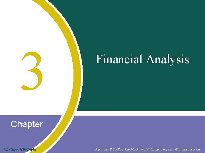 3 Financial Analysis Chapter Mc. Graw-Hill/Irwin Copyright © 2008 by The Mc. Graw-Hill Companies,