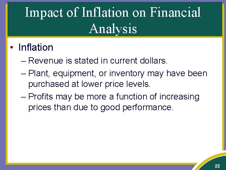 Impact of Inflation on Financial Analysis • Inflation – Revenue is stated in current