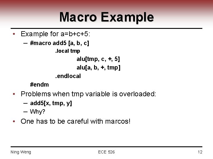 Macro Example • Example for a=b+c+5: ─ #macro add 5 [a, b, c]. local
