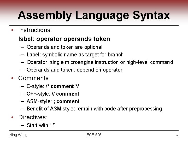 Assembly Language Syntax • Instructions: label: operator operands token ─ ─ Operands and token