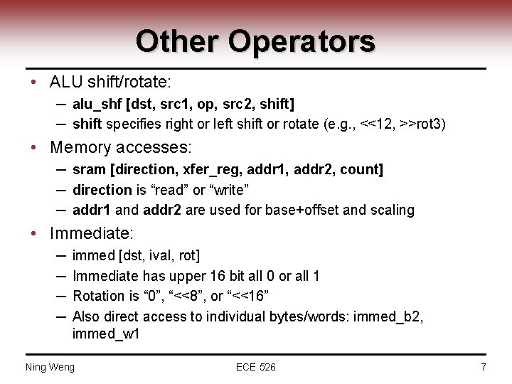 Other Operators • ALU shift/rotate: ─ alu_shf [dst, src 1, op, src 2, shift]