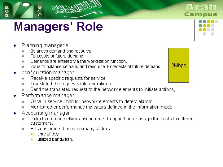 Managers’ Role l Planning manager’s l l l l Receive specific requests for service