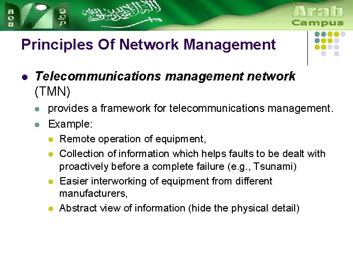 Principles Of Network Management l Telecommunications management network (TMN) l l provides a framework