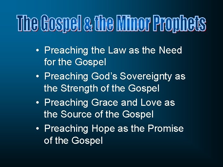  • Preaching the Law as the Need for the Gospel • Preaching God’s