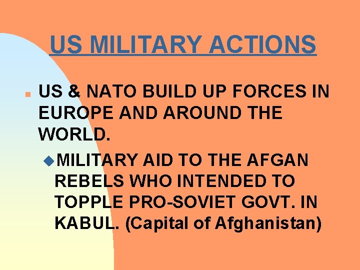 US MILITARY ACTIONS n US & NATO BUILD UP FORCES IN EUROPE AND AROUND