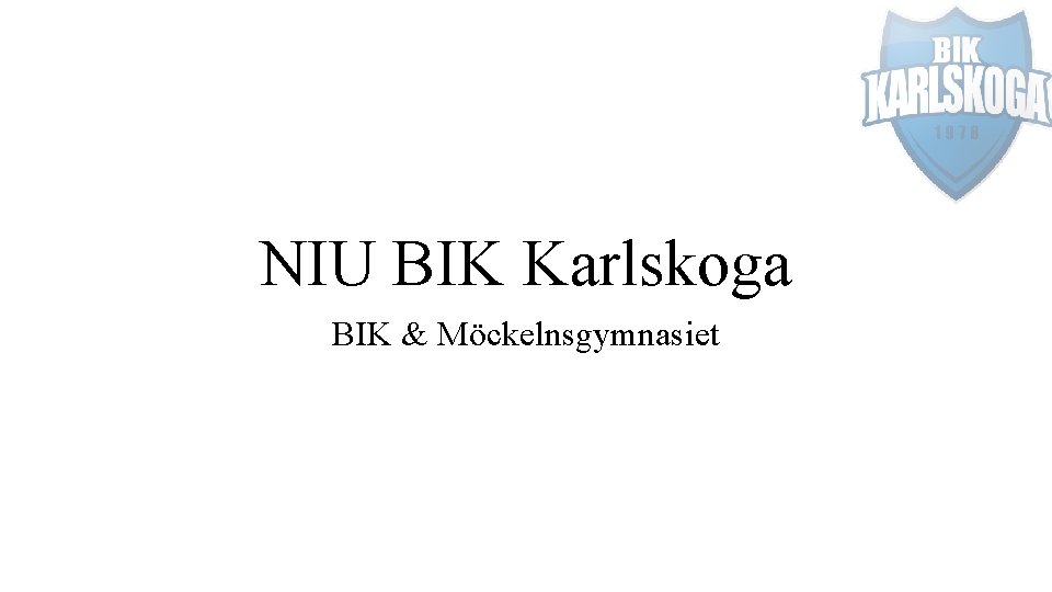 NIU BIK Karlskoga BIK & Möckelnsgymnasiet 