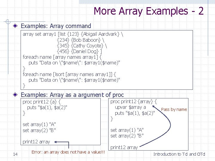 More Array Examples - 2 Examples: Array command array set array 1 [list {123} More Array Examples - 2 Examples: Array command array set array 1 [list {123}