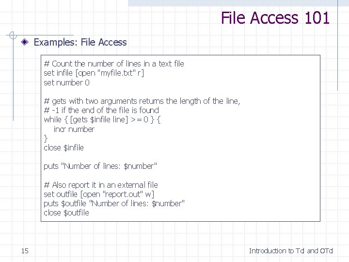 File Access 101 Examples: File Access # Count the number of lines in a File Access 101 Examples: File Access # Count the number of lines in a
