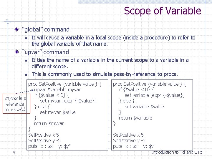 Scope of Variable “global” command n It will cause a variable in a local Scope of Variable “global” command n It will cause a variable in a local