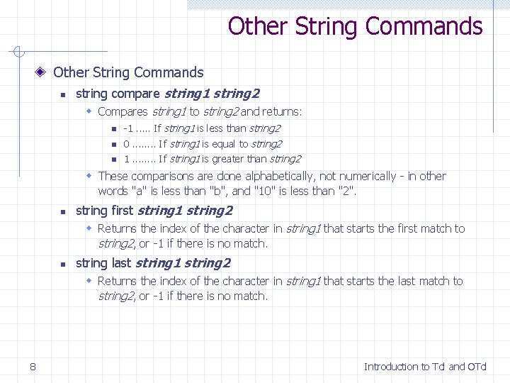 Other String Commands n string compare string 1 string 2 w Compares string 1 Other String Commands n string compare string 1 string 2 w Compares string 1