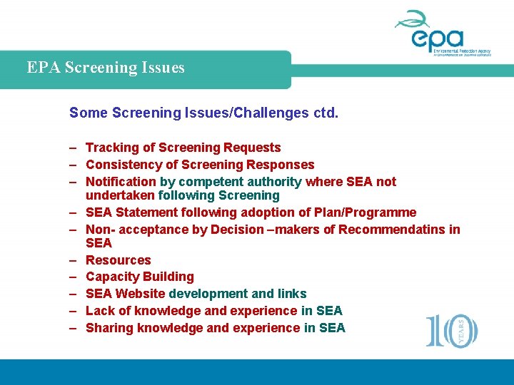 EPA Screening Issues Some Screening Issues/Challenges ctd. – Tracking of Screening Requests – Consistency