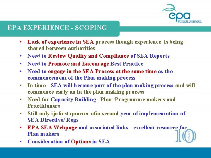 EPA EXPERIENCE - SCOPING • Lack of experience in SEA process though experience is