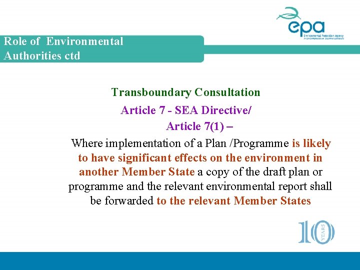 Role of Environmental Authorities ctd Transboundary Consultation Article 7 - SEA Directive/ Article 7(1)