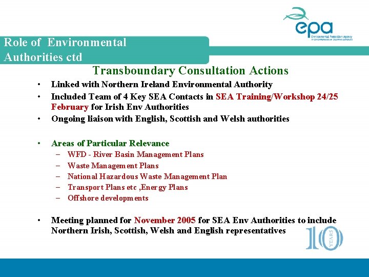 Role of Environmental Authorities ctd Transboundary Consultation Actions • • • Linked with Northern