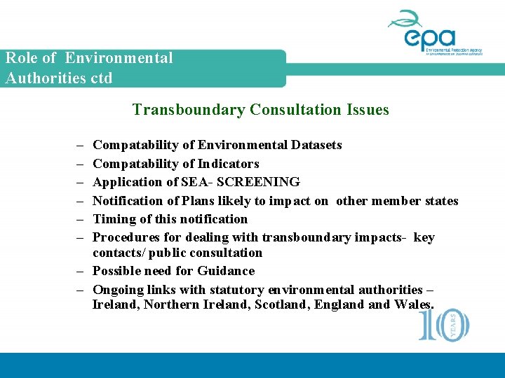 Role of Environmental Authorities ctd Transboundary Consultation Issues – – – Compatability of Environmental