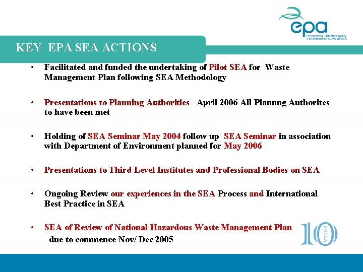 KEY EPA SEA ACTIONS • Facilitated and funded the undertaking of Pilot SEA for