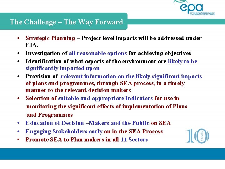 The Challenge – The Way Forward • Strategic Planning – Project level impacts will