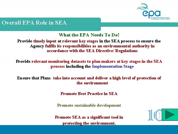 Overall EPA Role in SEA What the EPA Needs To Do! Provide timely input