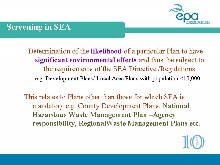 Screening in SEA Determination of the likelihood of a particular Plan to have significant