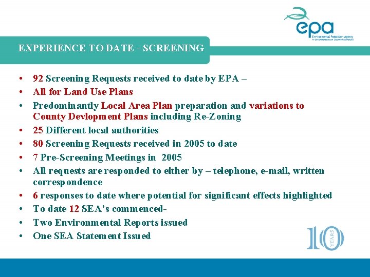 EXPERIENCE TO DATE - SCREENING • 92 Screening Requests received to date by EPA