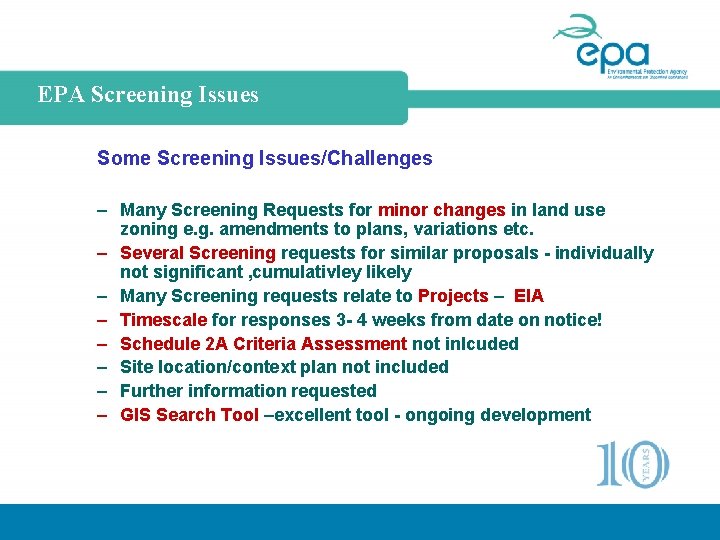 EPA Screening Issues Some Screening Issues/Challenges – Many Screening Requests for minor changes in
