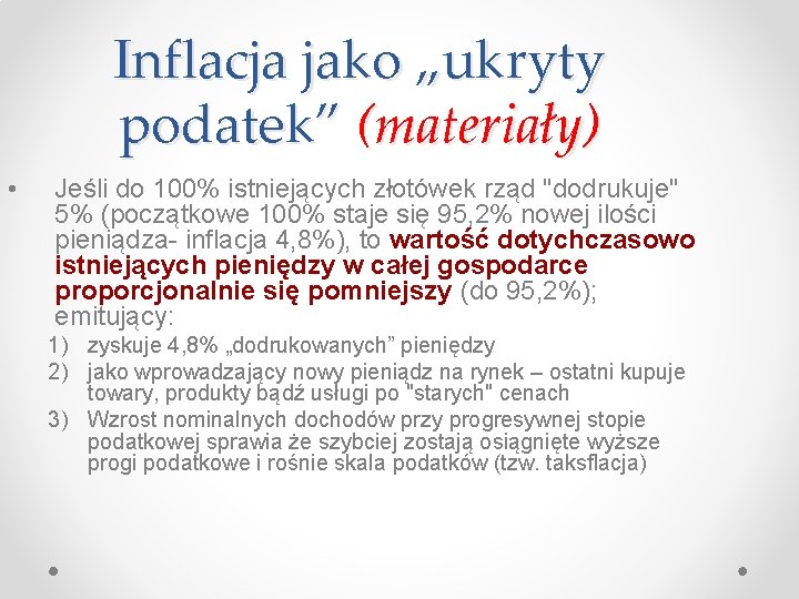 Inflacja jako „ukryty podatek” (materiały) • Jeśli do 100% istniejących złotówek rząd "dodrukuje" 5%