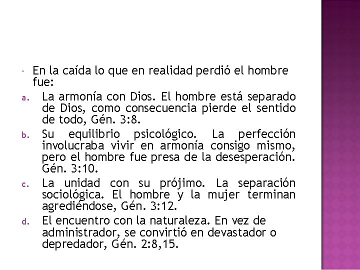 En la caída lo que en realidad perdió el hombre fue: a. La armonía En la caída lo que en realidad perdió el hombre fue: a. La armonía