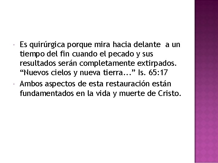 Es quirúrgica porque mira hacia delante a un tiempo del fin cuando el Es quirúrgica porque mira hacia delante a un tiempo del fin cuando el