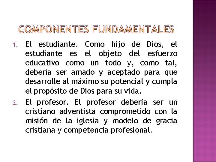 1. 2. El estudiante. Como hijo de Dios, el estudiante es el objeto del 1. 2. El estudiante. Como hijo de Dios, el estudiante es el objeto del