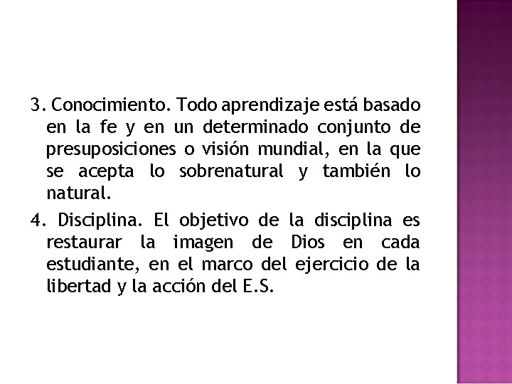 3. Conocimiento. Todo aprendizaje está basado en la fe y en un determinado conjunto 3. Conocimiento. Todo aprendizaje está basado en la fe y en un determinado conjunto