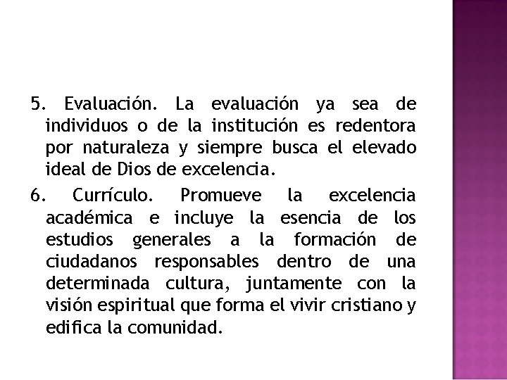 5. Evaluación. La evaluación ya sea de individuos o de la institución es redentora 5. Evaluación. La evaluación ya sea de individuos o de la institución es redentora