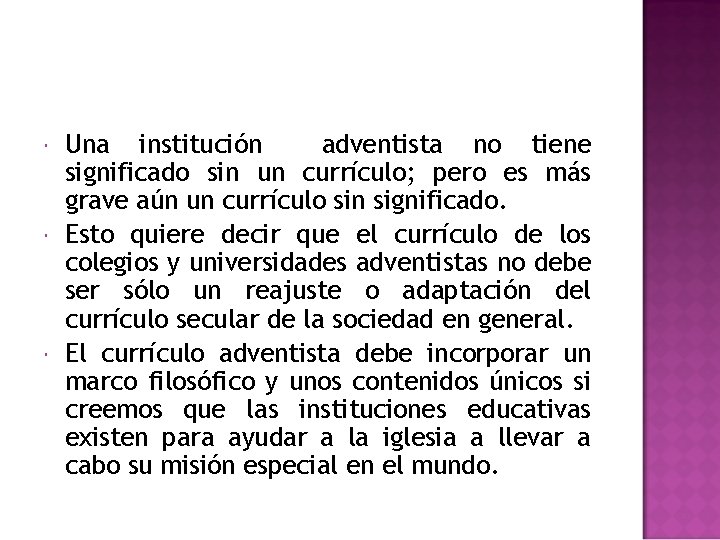 Una institución adventista no tiene significado sin un currículo; pero es más grave Una institución adventista no tiene significado sin un currículo; pero es más grave