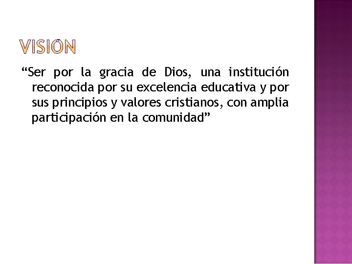 “Ser por la gracia de Dios, una institución reconocida por su excelencia educativa y “Ser por la gracia de Dios, una institución reconocida por su excelencia educativa y