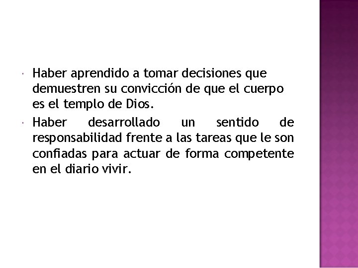 Haber aprendido a tomar decisiones que demuestren su convicción de que el cuerpo Haber aprendido a tomar decisiones que demuestren su convicción de que el cuerpo