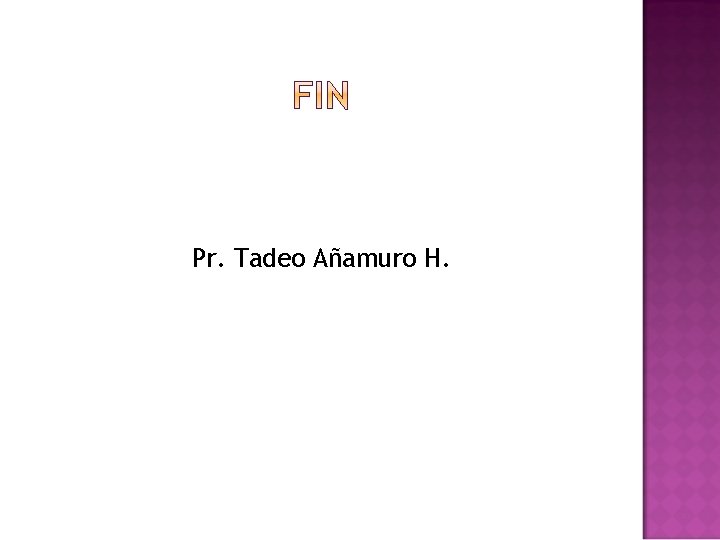 Pr. Tadeo Añamuro H. Pr. Tadeo Añamuro H.