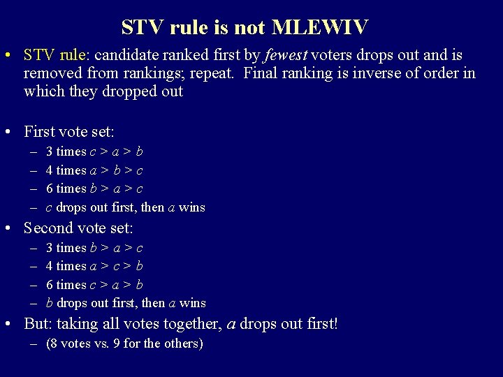 STV rule is not MLEWIV • STV rule: candidate ranked first by fewest voters STV rule is not MLEWIV • STV rule: candidate ranked first by fewest voters