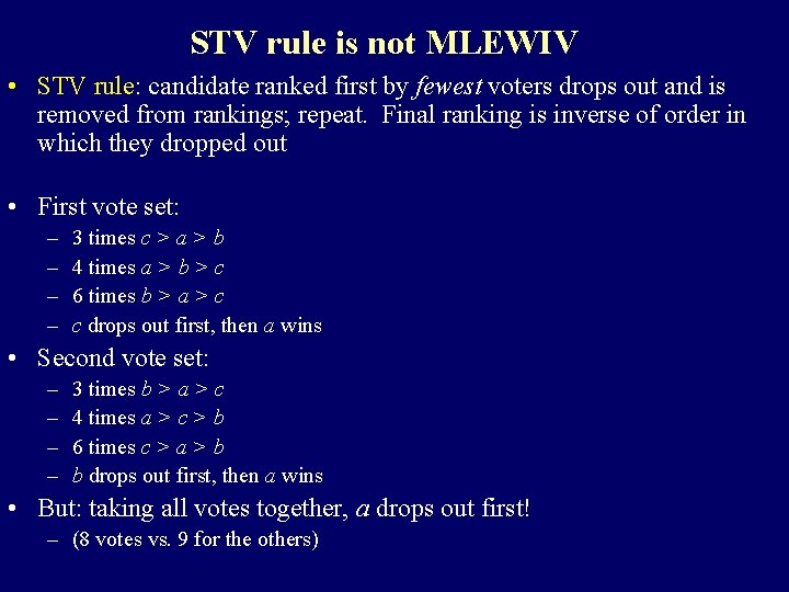 STV rule is not MLEWIV • STV rule: candidate ranked first by fewest voters