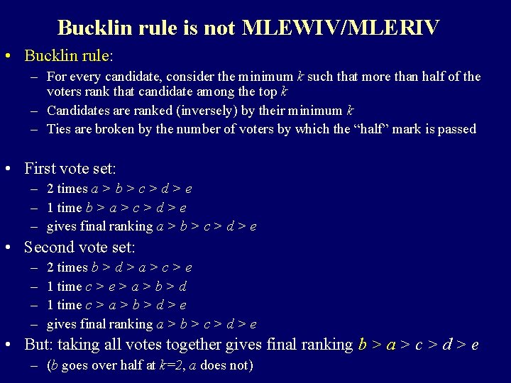 Bucklin rule is not MLEWIV/MLERIV • Bucklin rule: – For every candidate, consider the