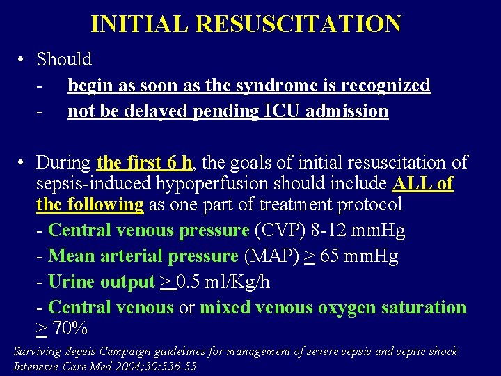 INITIAL RESUSCITATION • Should - begin as soon as the syndrome is recognized -