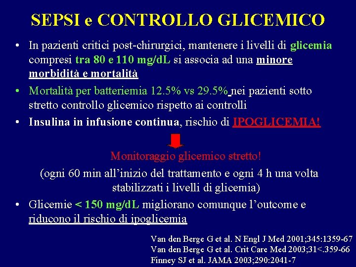 SEPSI e CONTROLLO GLICEMICO • In pazienti critici post-chirurgici, mantenere i livelli di glicemia