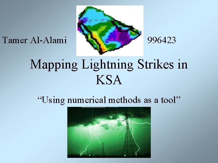 Tamer Al-Alami 996423 Mapping Lightning Strikes in KSA “Using numerical methods as a tool”