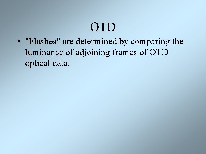 OTD • "Flashes" are determined by comparing the luminance of adjoining frames of OTD