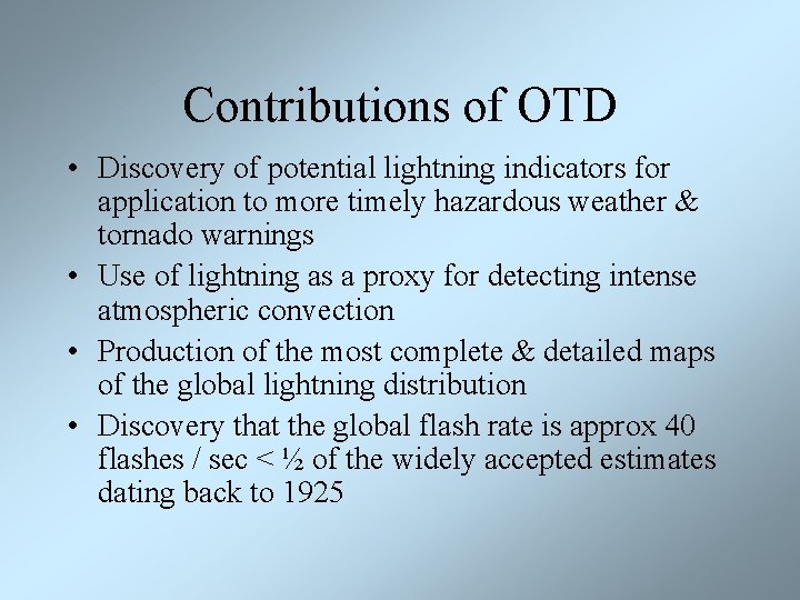 Contributions of OTD • Discovery of potential lightning indicators for application to more timely