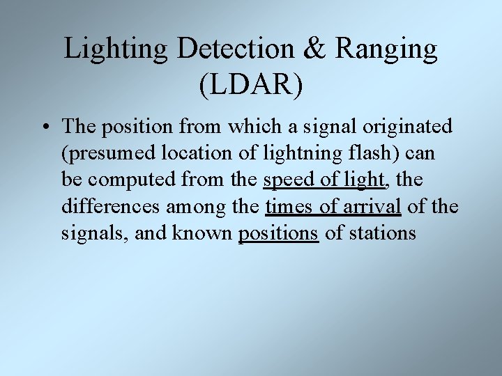 Lighting Detection & Ranging (LDAR) • The position from which a signal originated (presumed