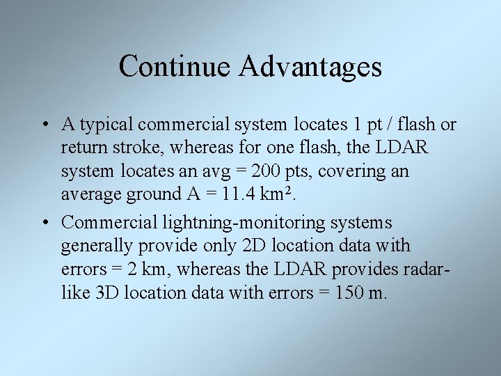 Continue Advantages • A typical commercial system locates 1 pt / flash or return