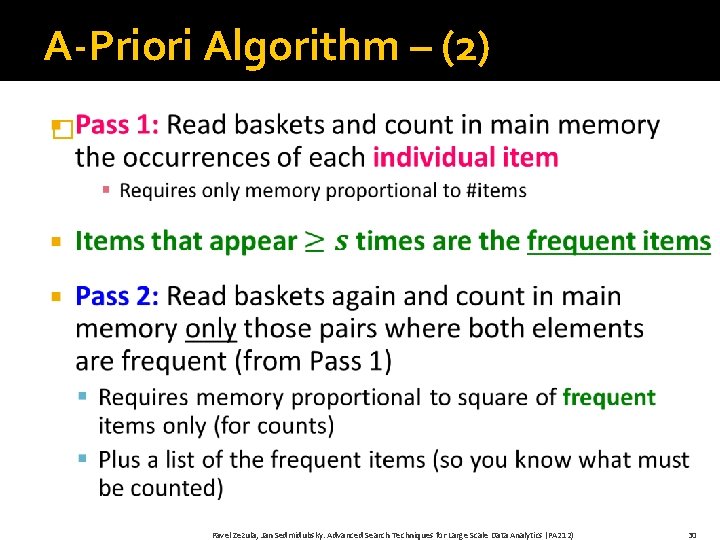 A-Priori Algorithm – (2) � Pavel Zezula, Jan Sedmidubsky. Advanced Search Techniques for Large