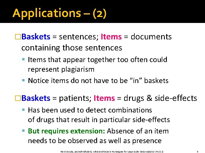 Applications – (2) �Baskets = sentences; Items = documents containing those sentences § Items